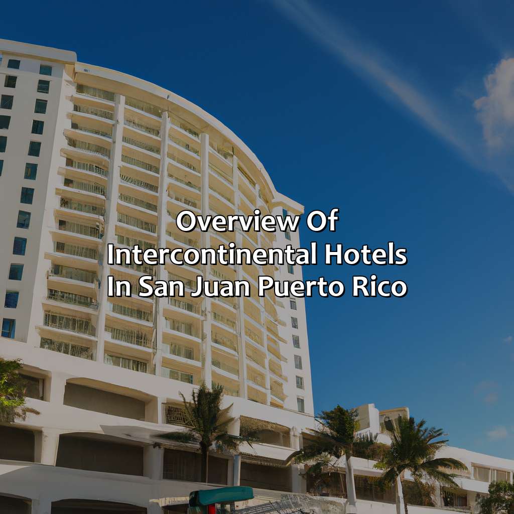 Overview of Intercontinental Hotels in San Juan, Puerto Rico-intercontinental hotels san juan puerto rico, 