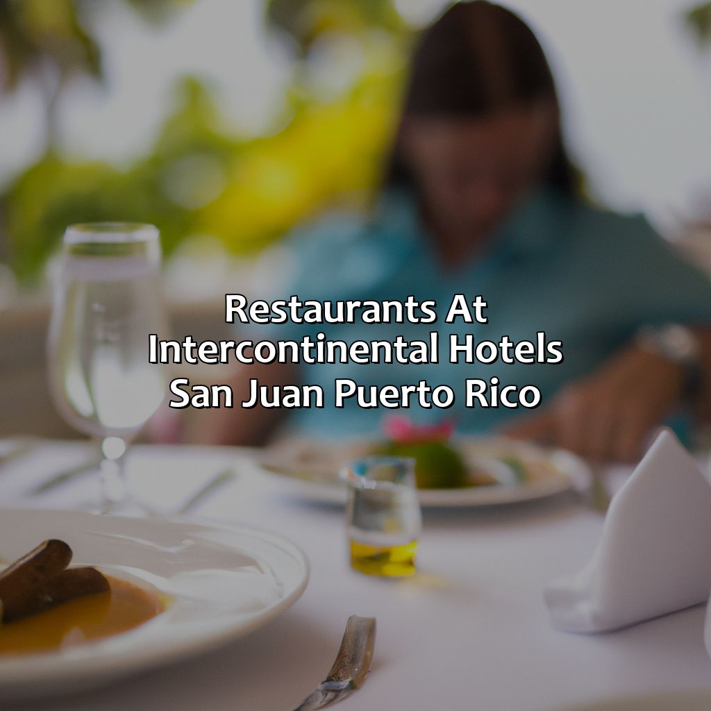 Restaurants at Intercontinental Hotels San Juan Puerto Rico-intercontinental hotels san juan puerto rico, 