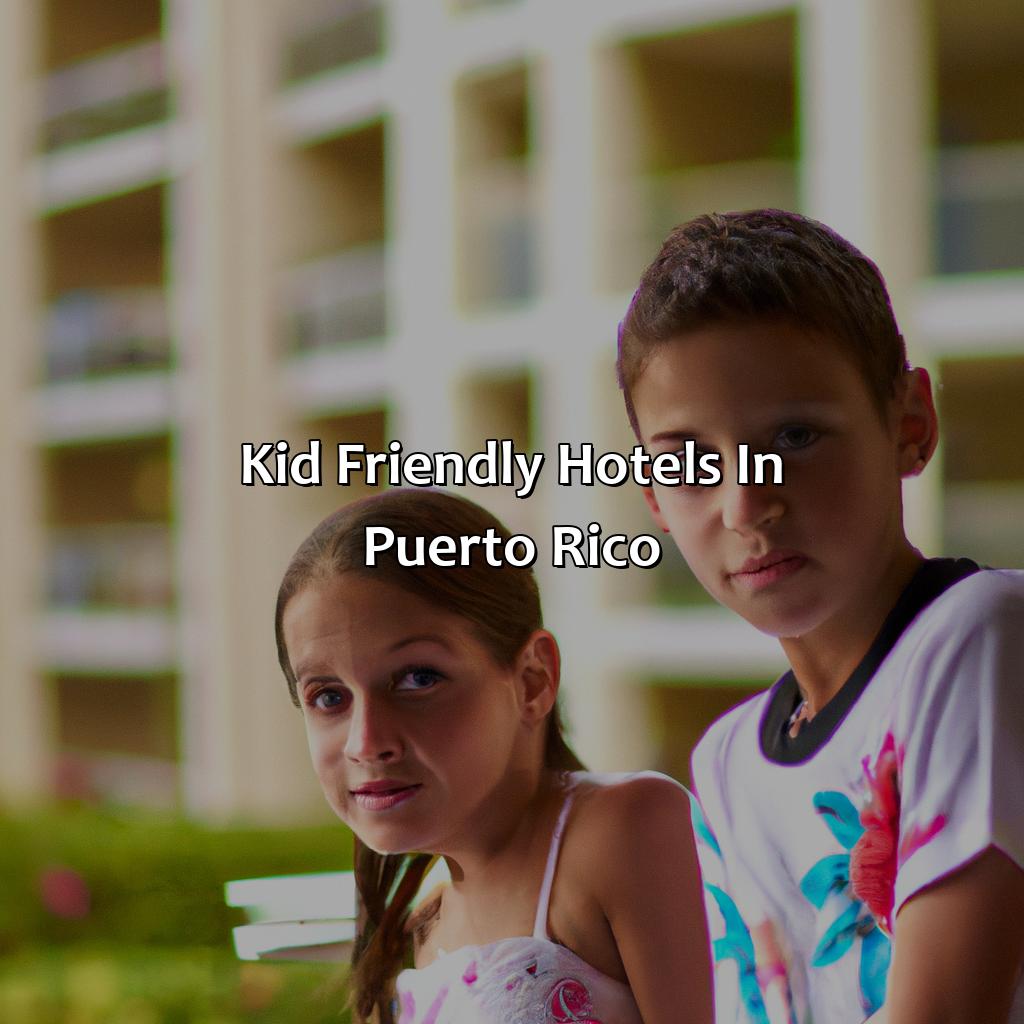 Kid Friendly Hotels In Puerto Rico
