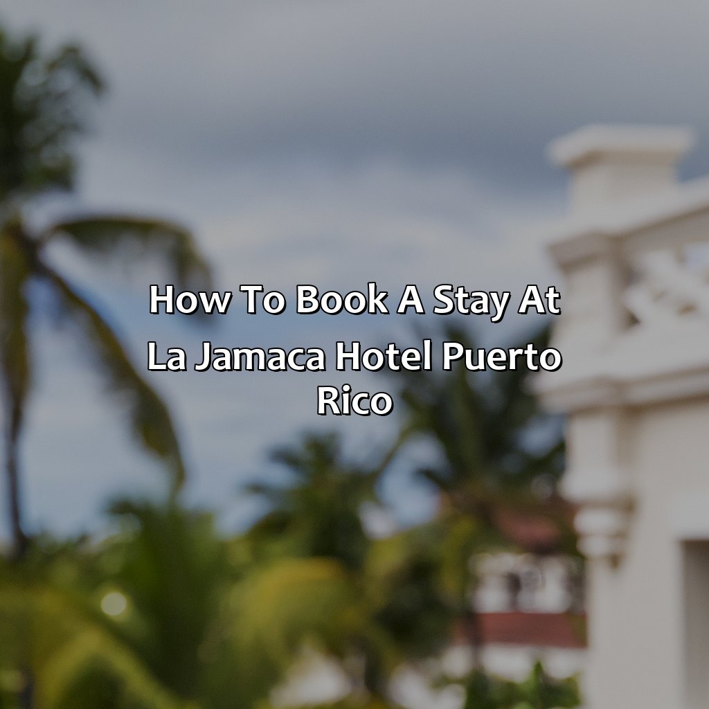 How to book a stay at La Jamaca Hotel Puerto Rico-la jamaca hotel puerto rico, 