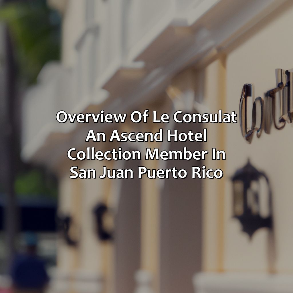 Overview of Le Consulat, an Ascend Hotel Collection Member in San Juan, Puerto Rico-le+consulat+an+ascend+hotel+collection+member+san+juan+san+juan+puerto+rico, 