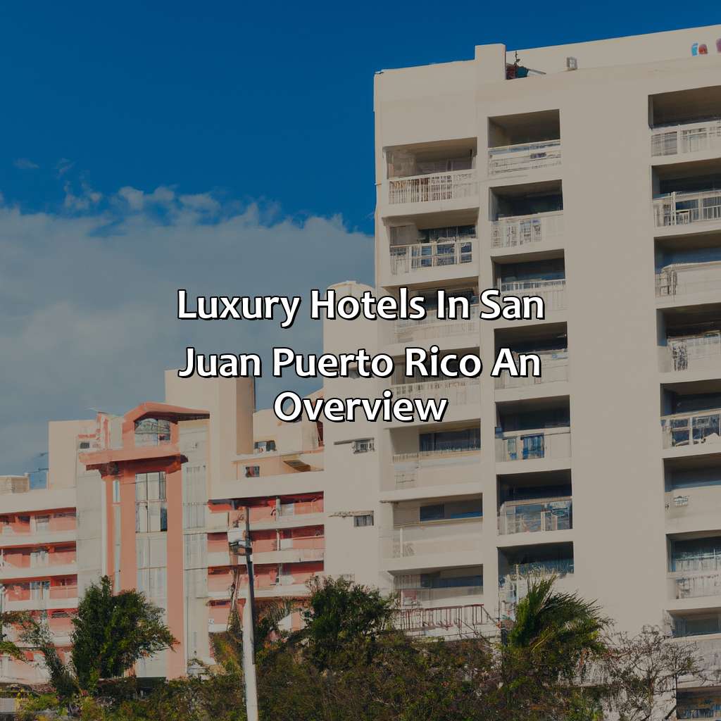 Luxury hotels in San Juan, Puerto Rico: An Overview-luxury hotels in san juan puerto rico, 