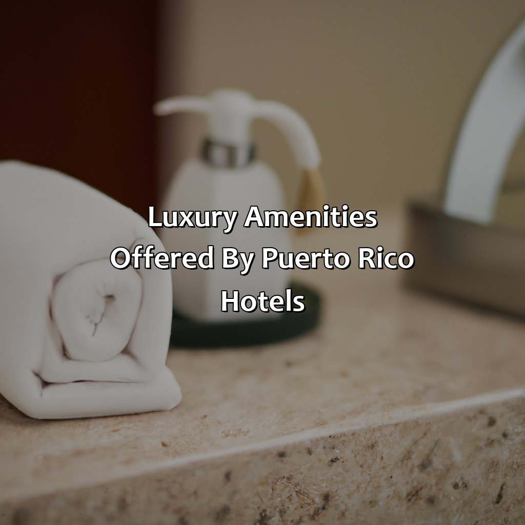 Luxury amenities offered by Puerto Rico hotels-luxury puerto rico hotels, 