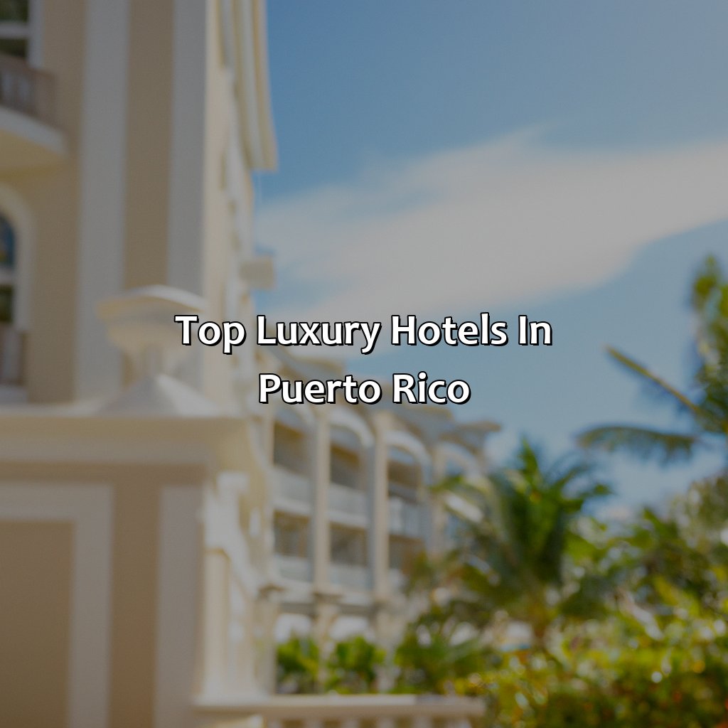 Top luxury hotels in Puerto Rico-luxury puerto rico hotels, 