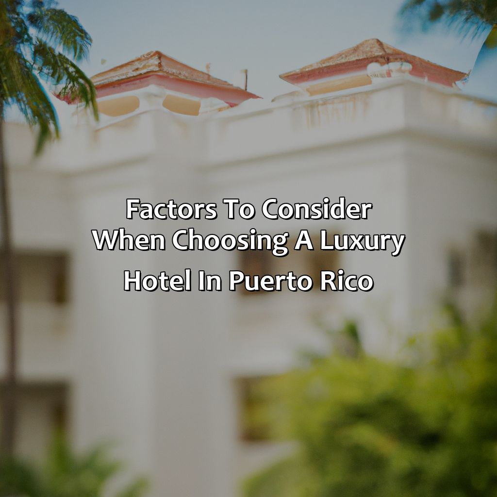 Factors to consider when choosing a luxury hotel in Puerto Rico-luxury puerto rico hotels, 