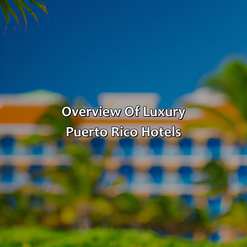 Overview of luxury Puerto Rico hotels-luxury puerto rico hotels, 