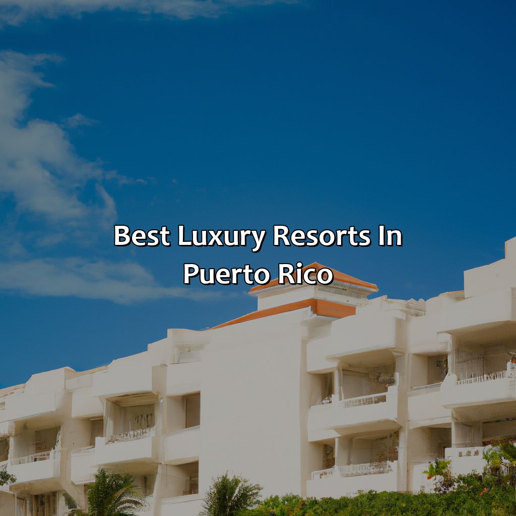 Best Luxury Resorts in Puerto Rico-luxury puerto rico resorts, 