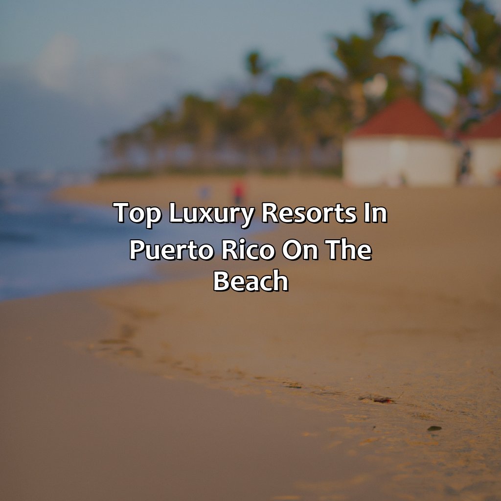 Top Luxury Resorts in Puerto Rico on the Beach-luxury resorts in puerto rico on the beach, 