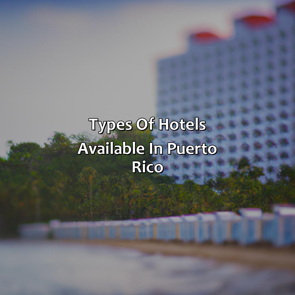Types of Hotels Available in Puerto Rico-map of puerto rico hotels, 
