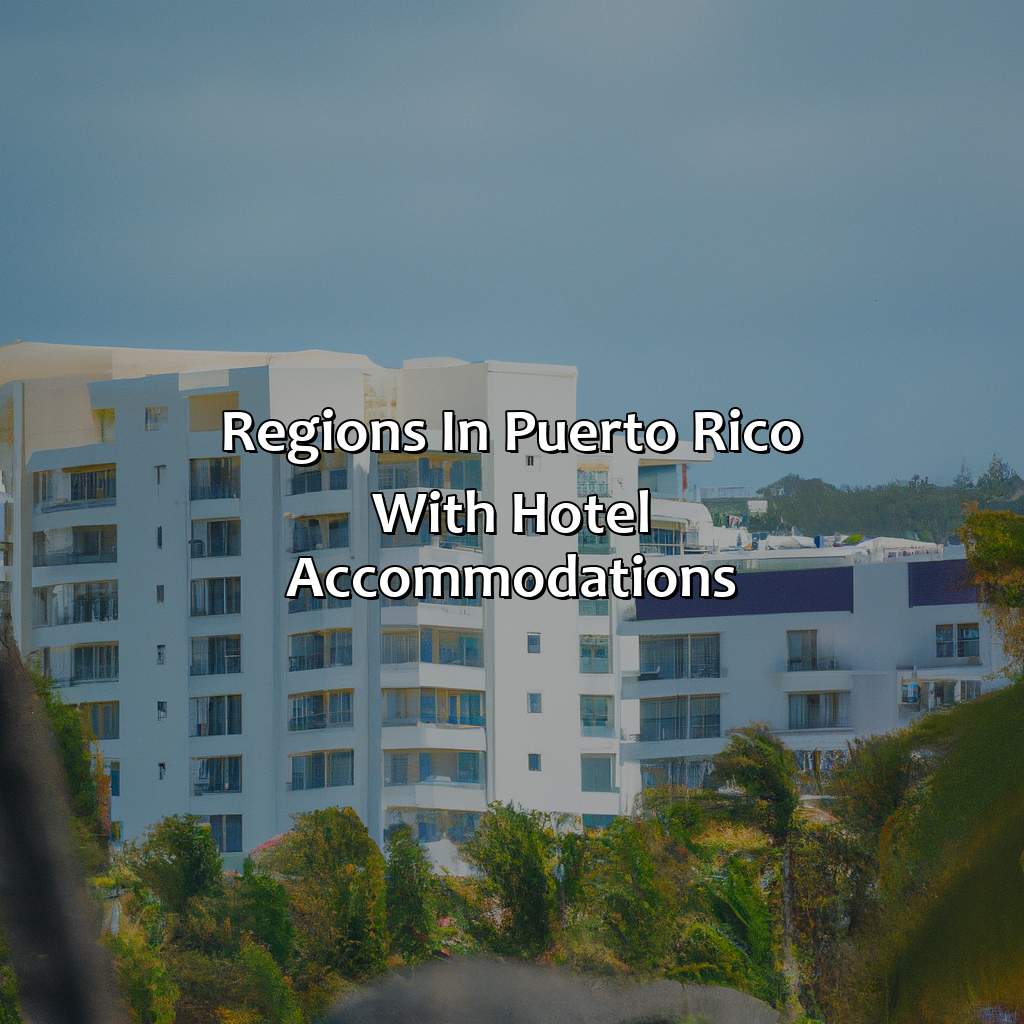 Regions in Puerto Rico with Hotel Accommodations-map of puerto rico hotels, 