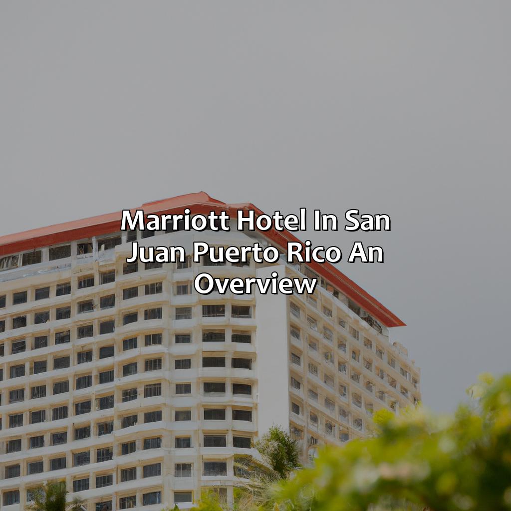 Marriott Hotel in San Juan Puerto Rico: An Overview-marriott hotel in san juan puerto rico, 