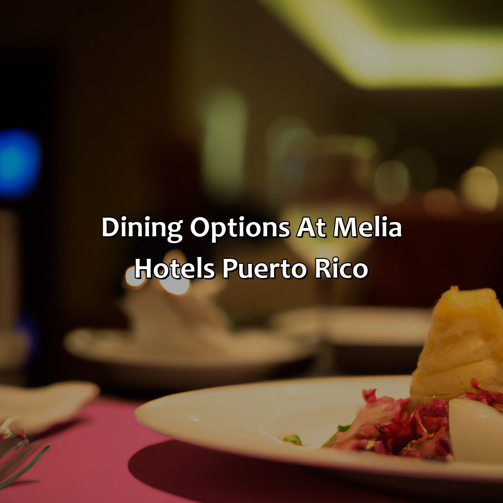 Dining Options at Melia Hotels Puerto Rico-melia hotels puerto rico, 