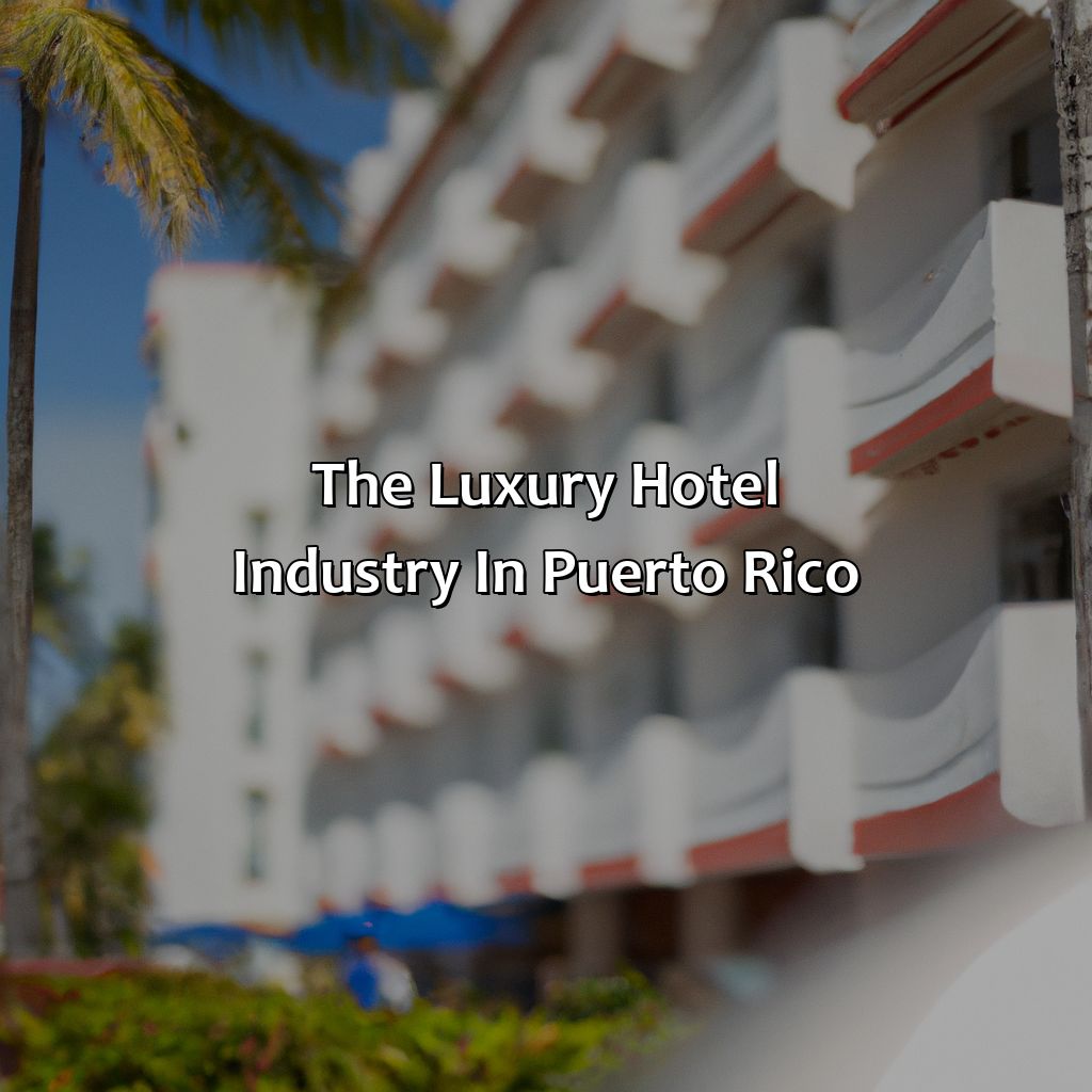 The Luxury Hotel Industry in Puerto Rico-most expensive hotels in puerto rico, 