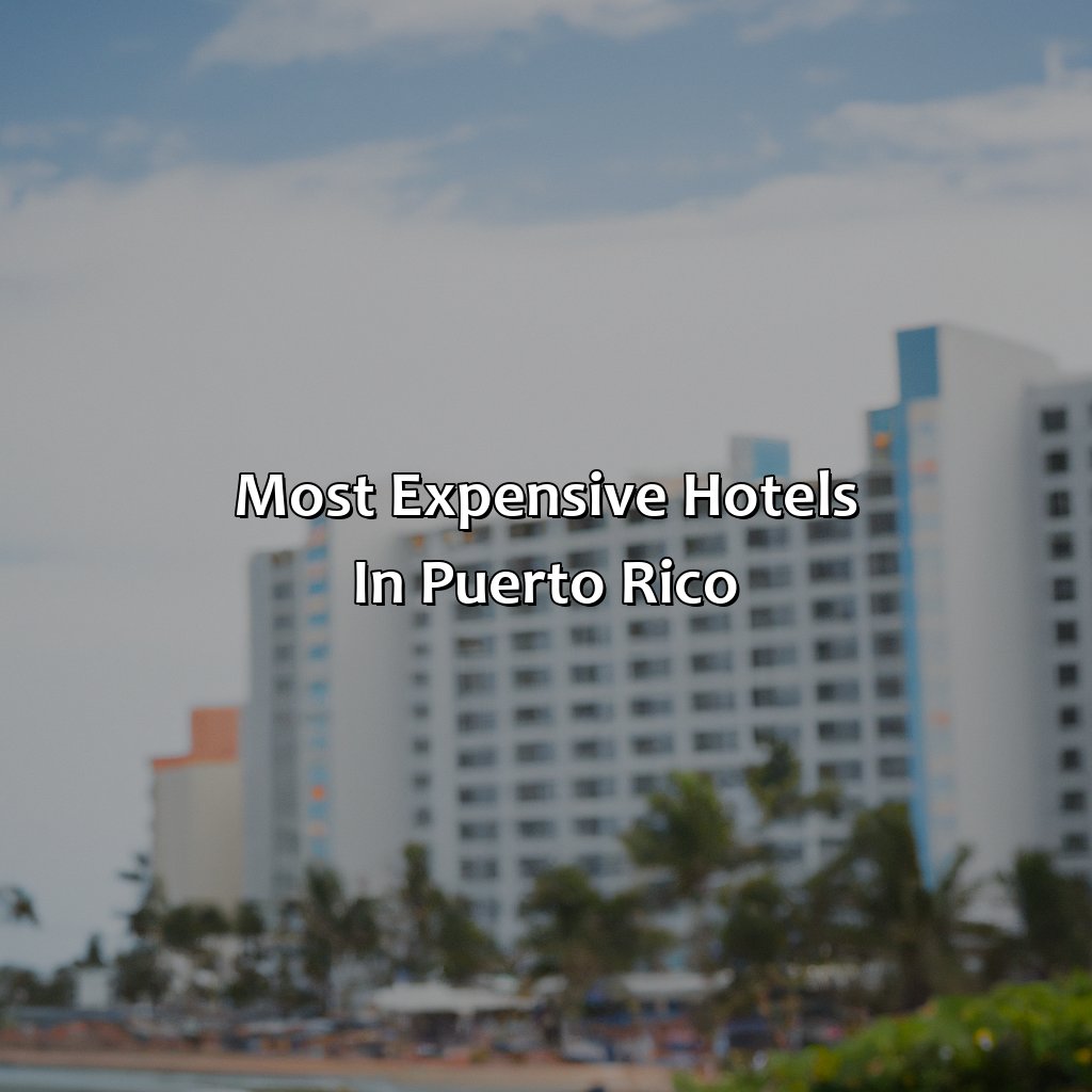 Most Expensive Hotels In Puerto Rico