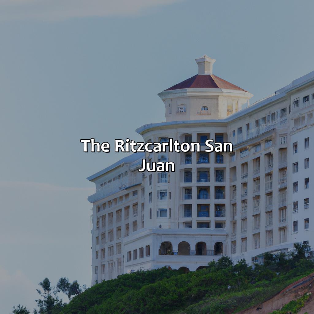 The Ritz-Carlton San Juan-most luxurious hotels in puerto rico, 