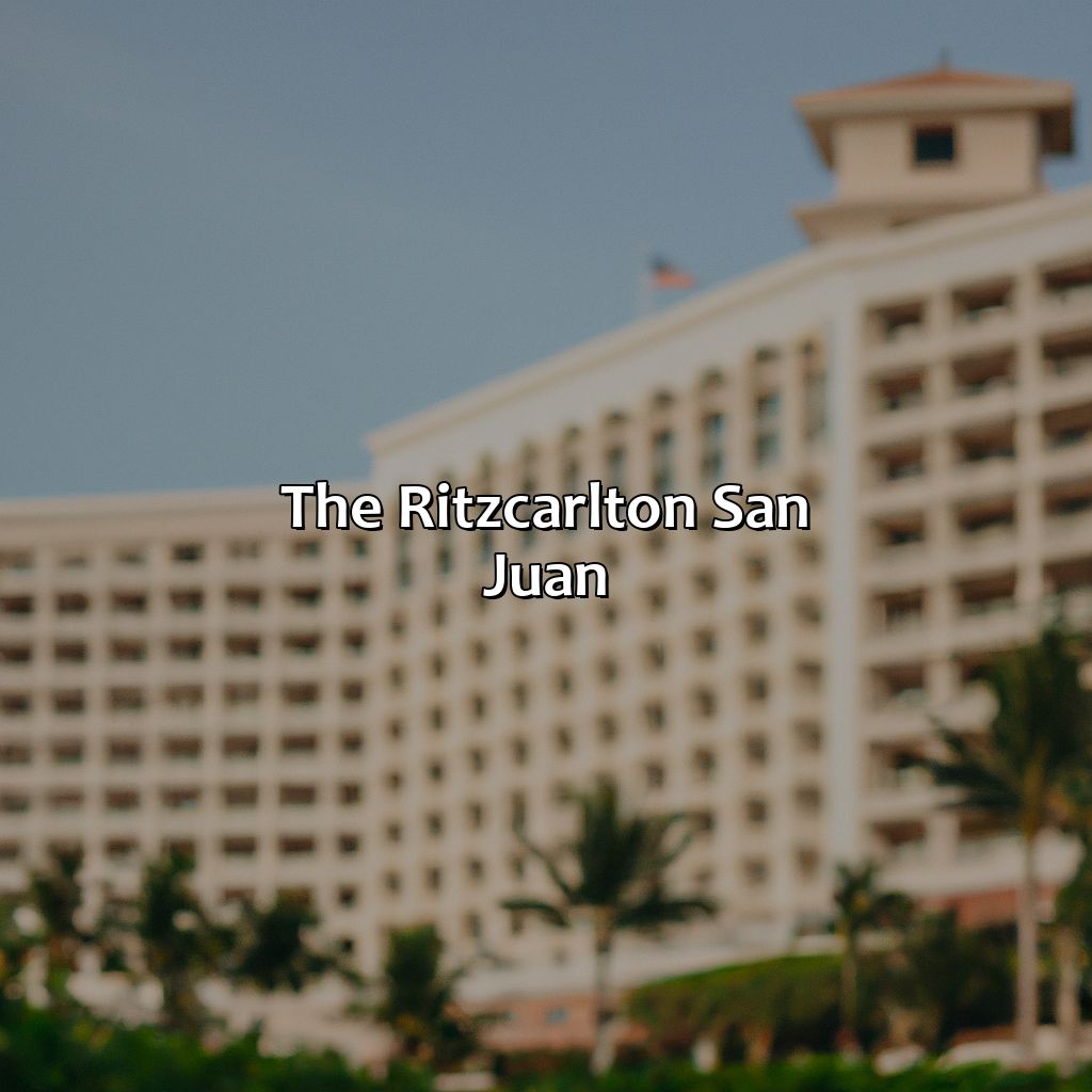 The Ritz-Carlton San Juan-most romantic hotels in puerto rico, 