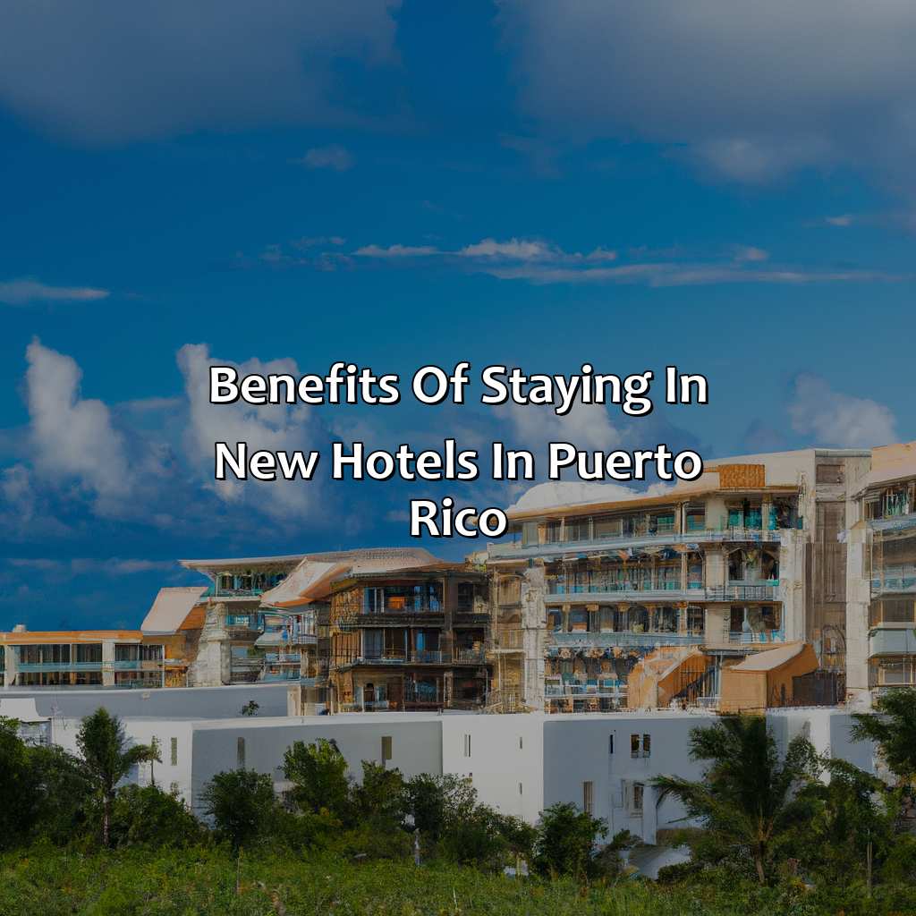 Benefits of staying in new hotels in Puerto Rico-new hotels in puerto rico, 