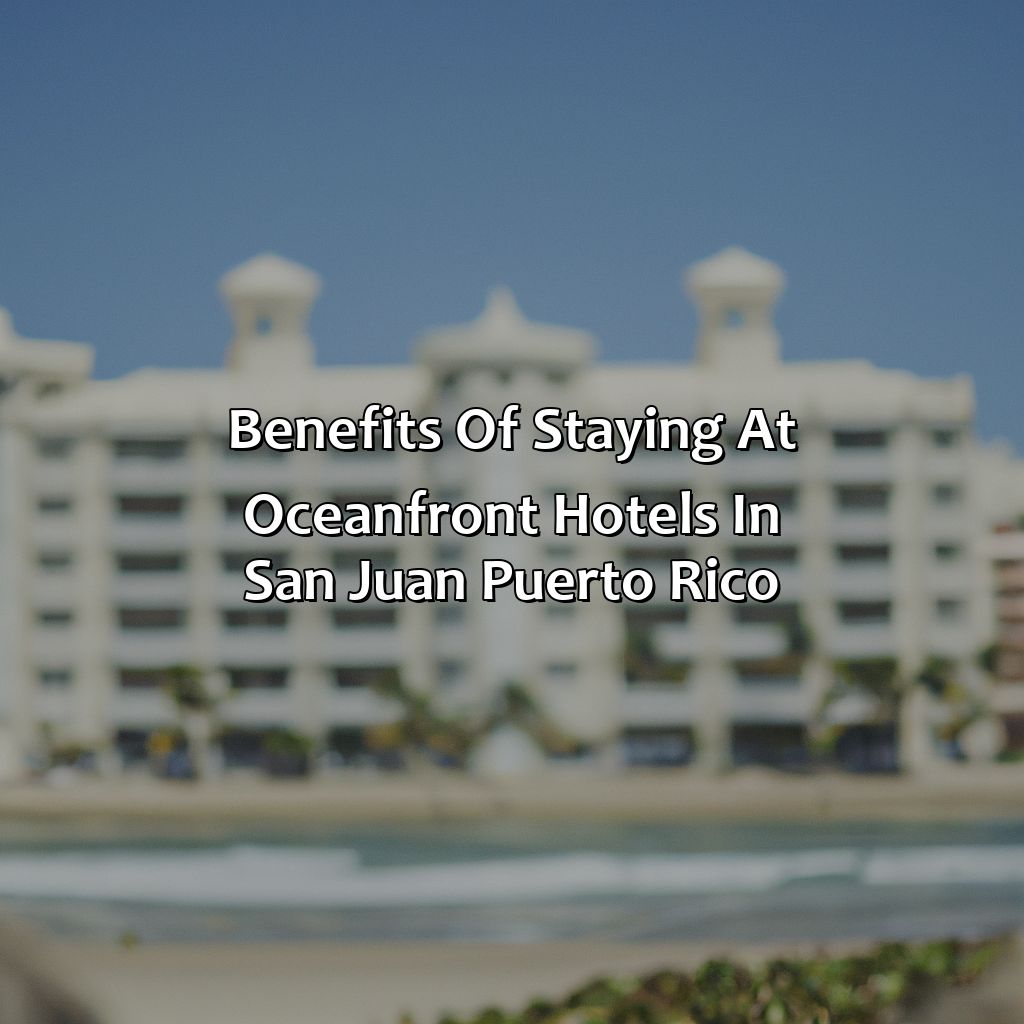 Benefits of staying at oceanfront hotels in San Juan Puerto Rico-oceanfront hotels in san juan puerto rico, 