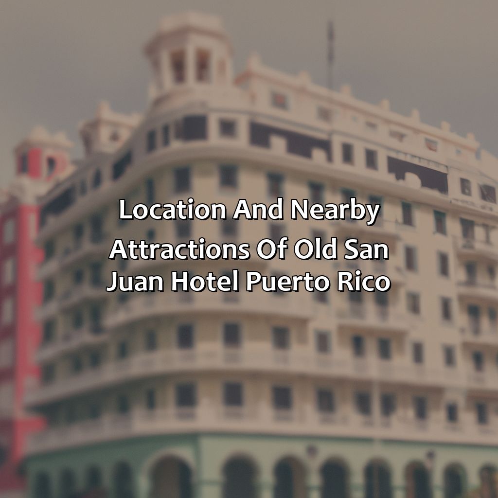 Location and Nearby Attractions of Old San Juan Hotel Puerto Rico-old san juan hotel puerto rico, 