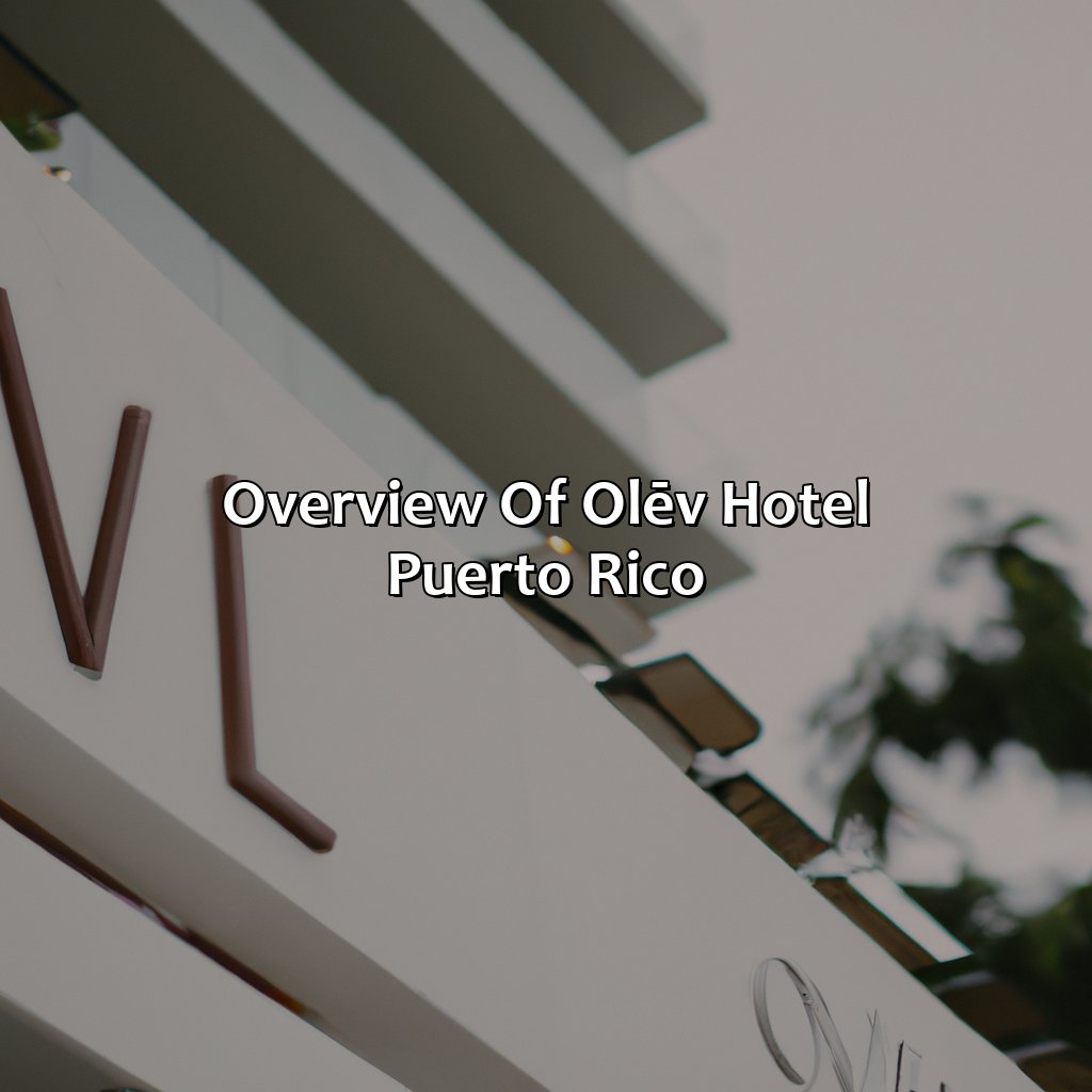 Overview of OLĒV Hotel Puerto Rico-olv hotel puerto rico, 