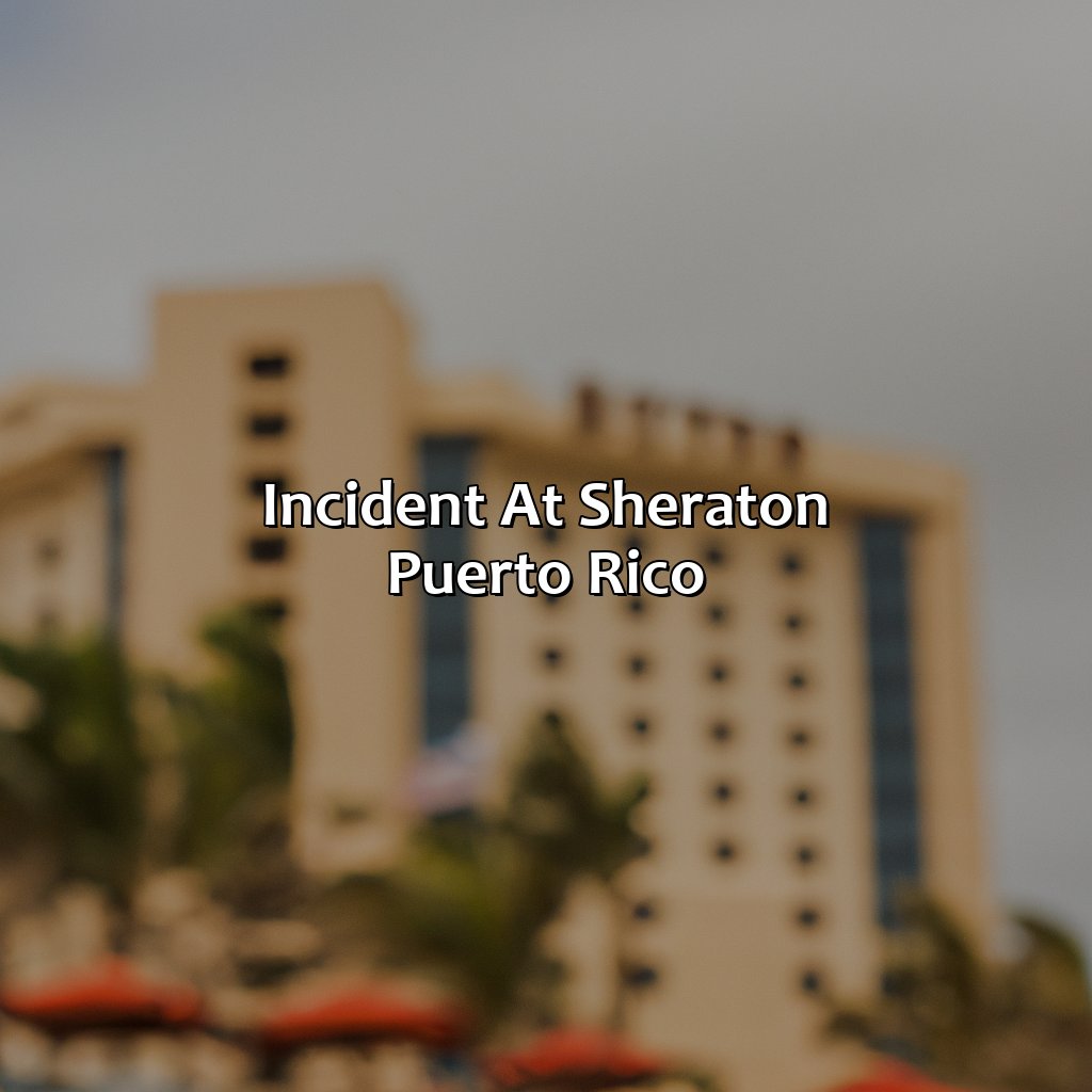 Incident at Sheraton Puerto Rico-pelea hotel sheraton puerto rico, 