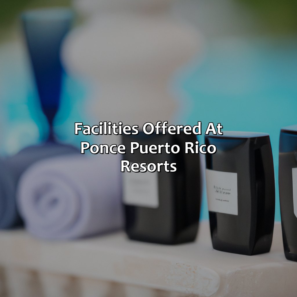 Facilities Offered at Ponce Puerto Rico Resorts-ponce puerto rico resorts, 