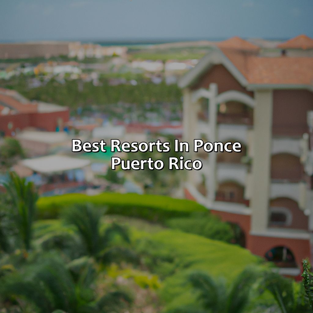 Best Resorts in Ponce, Puerto Rico-ponce puerto rico resorts, 