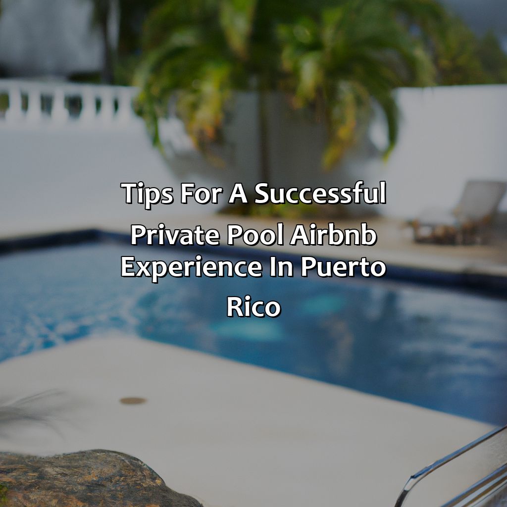 Tips for a successful private pool Airbnb experience in Puerto Rico-private pool airbnb puerto rico, 