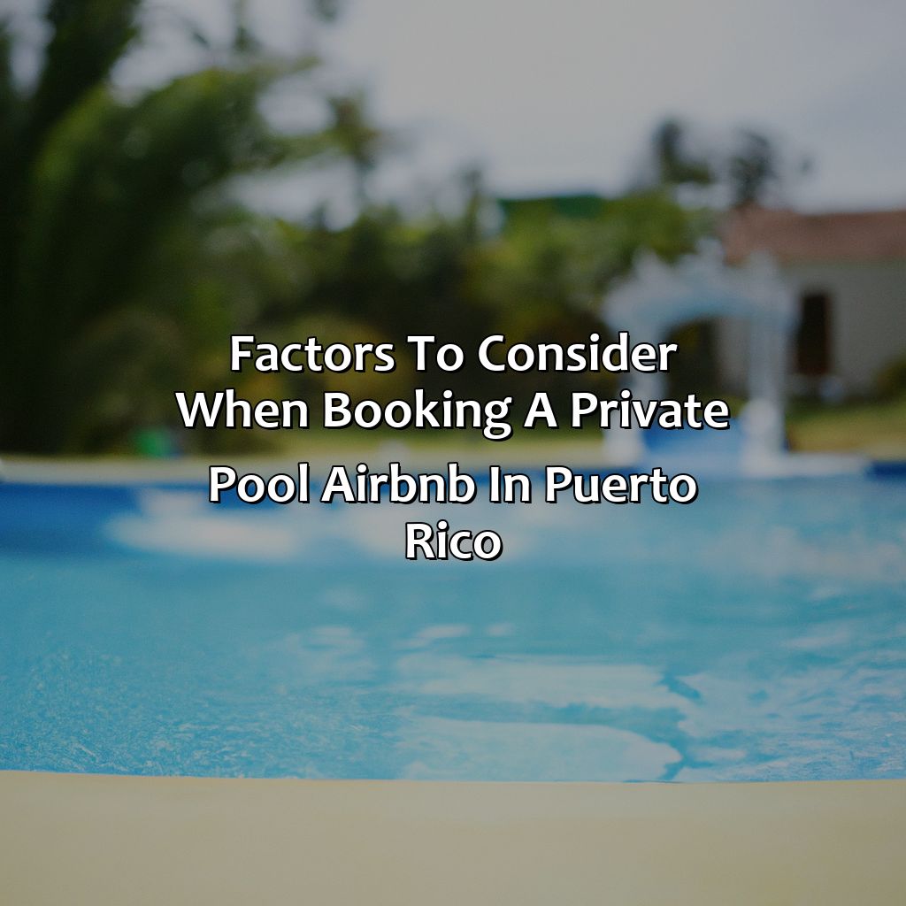 Factors to consider when booking a private pool Airbnb in Puerto Rico-private pool airbnb puerto rico, 