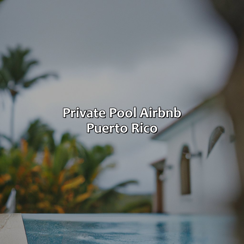 Private Pool Airbnb Puerto Rico