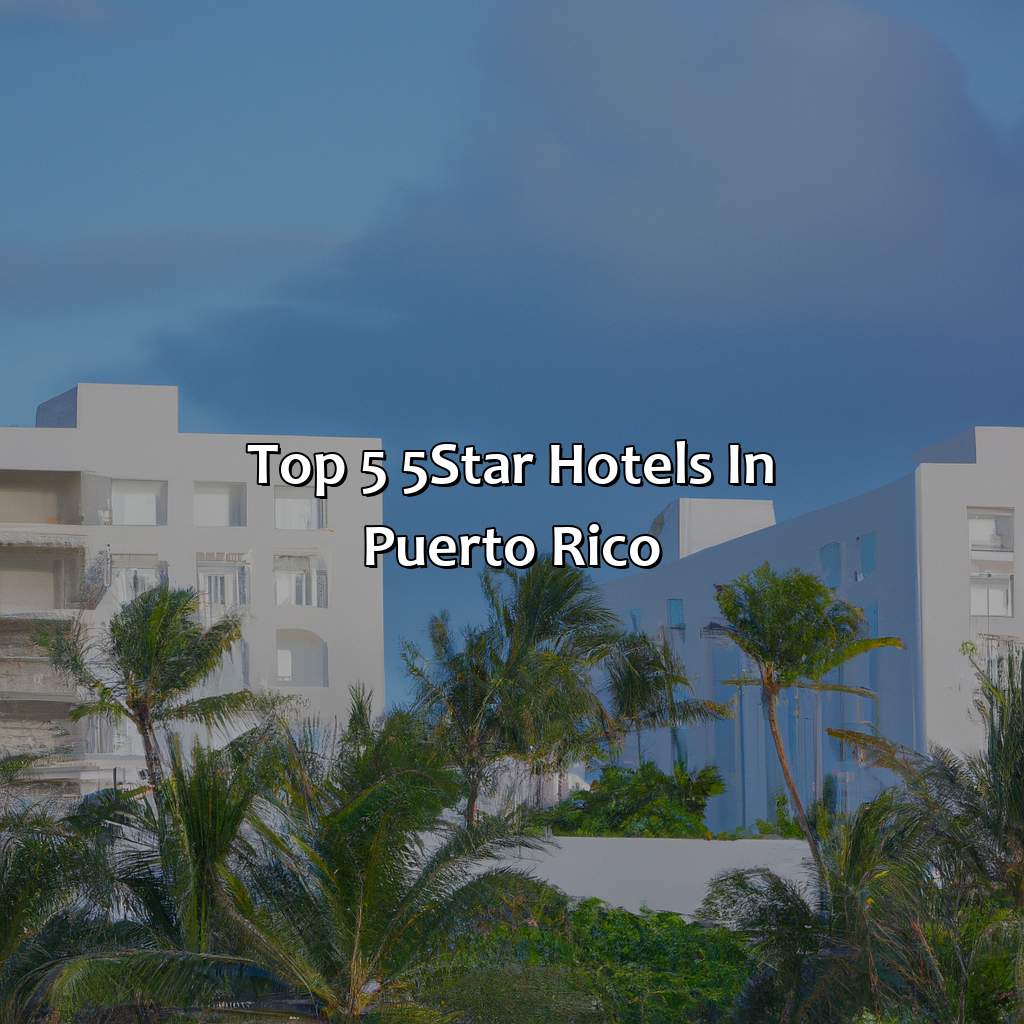 Top 5 5-Star Hotels in Puerto Rico-puerto rico 5 star hotels, 
