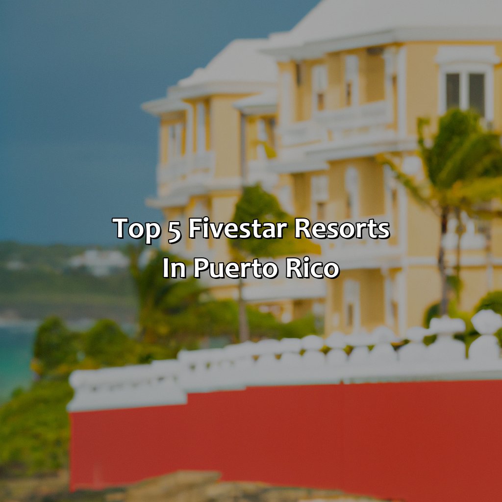 Top 5 five-star resorts in Puerto Rico-puerto rico 5 star resorts, 