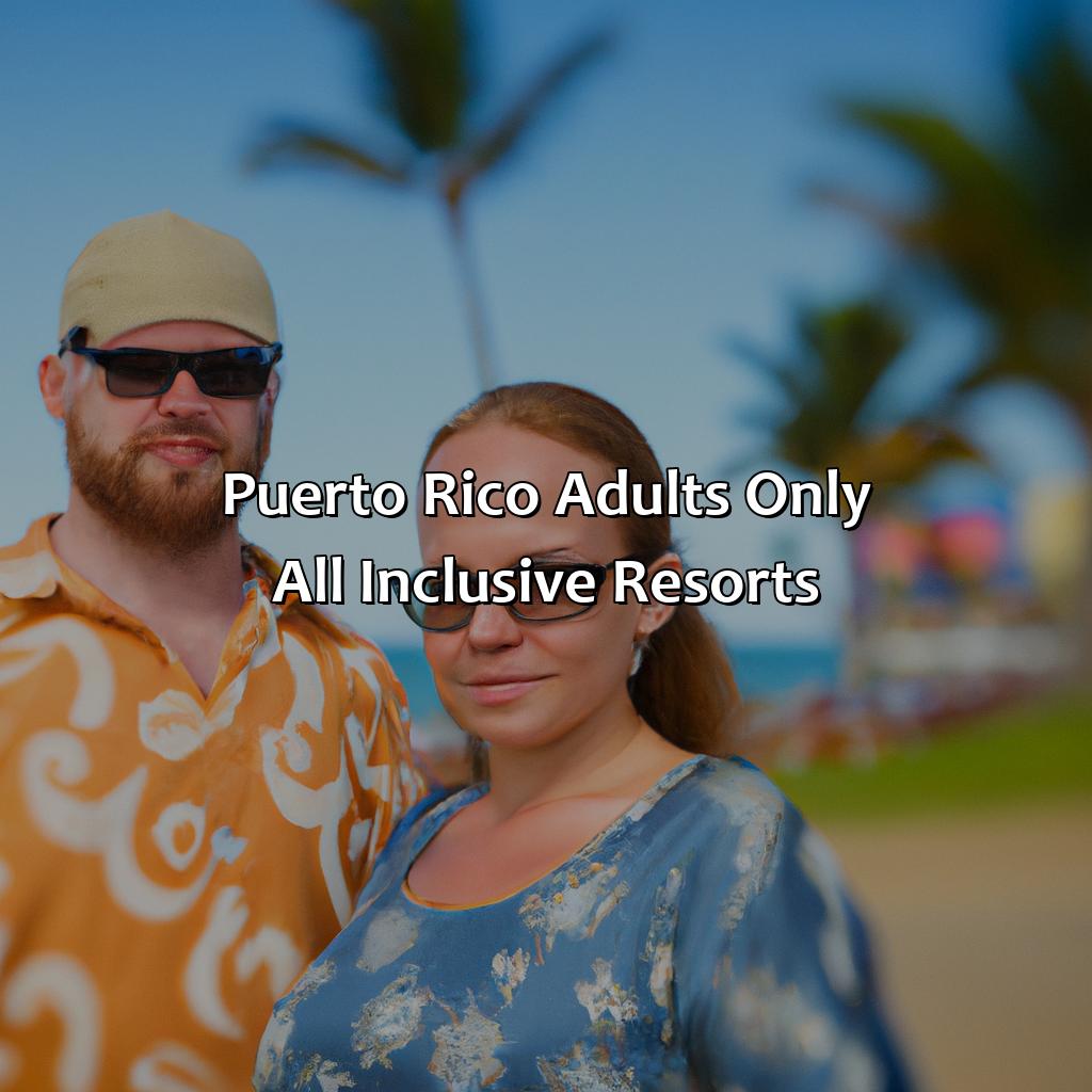 Puerto Rico Adults Only All Inclusive Resorts
