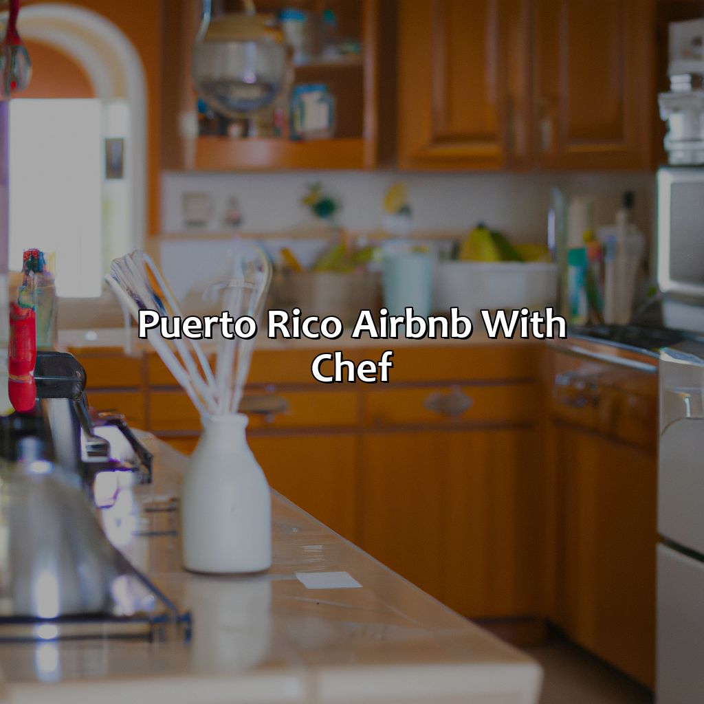 Puerto Rico Airbnb With Chef