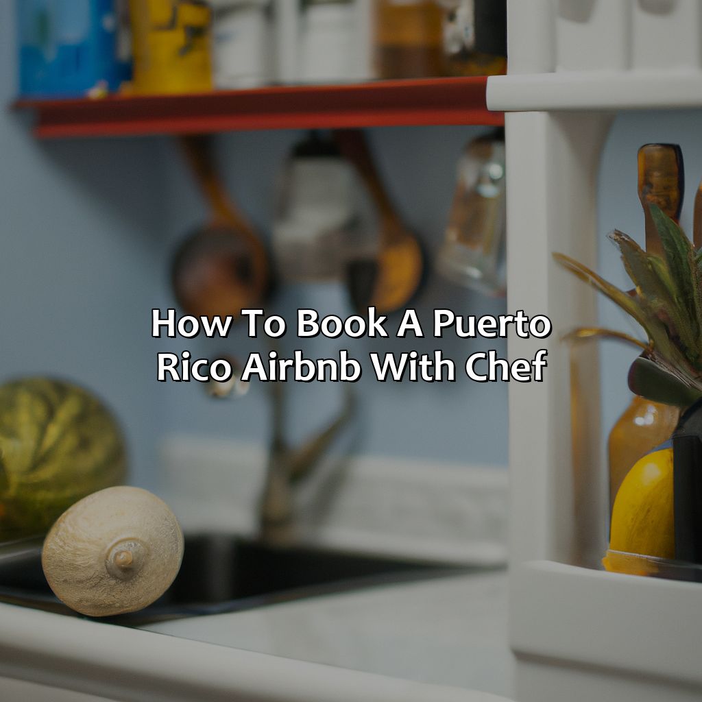 How to Book a Puerto Rico Airbnb with Chef-puerto rico airbnb with chef, 