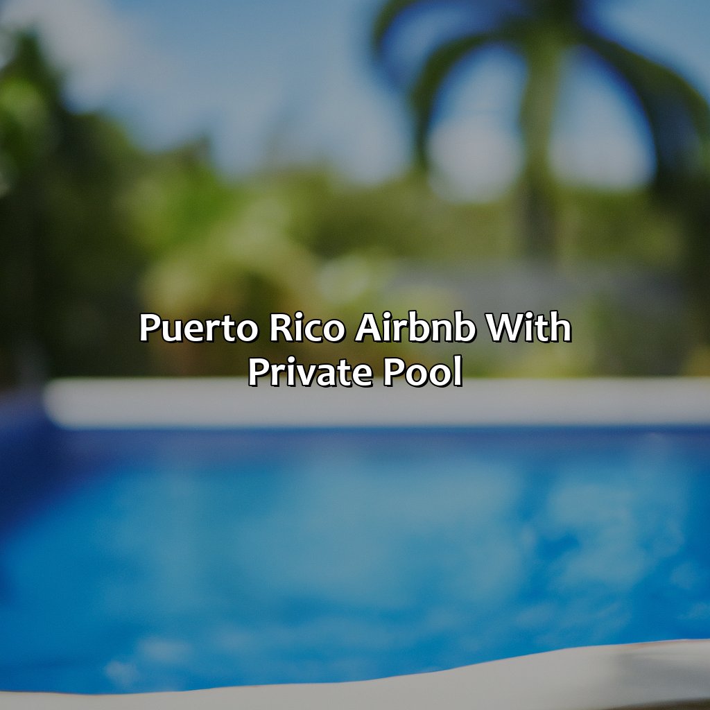 Puerto Rico Airbnb With Private Pool