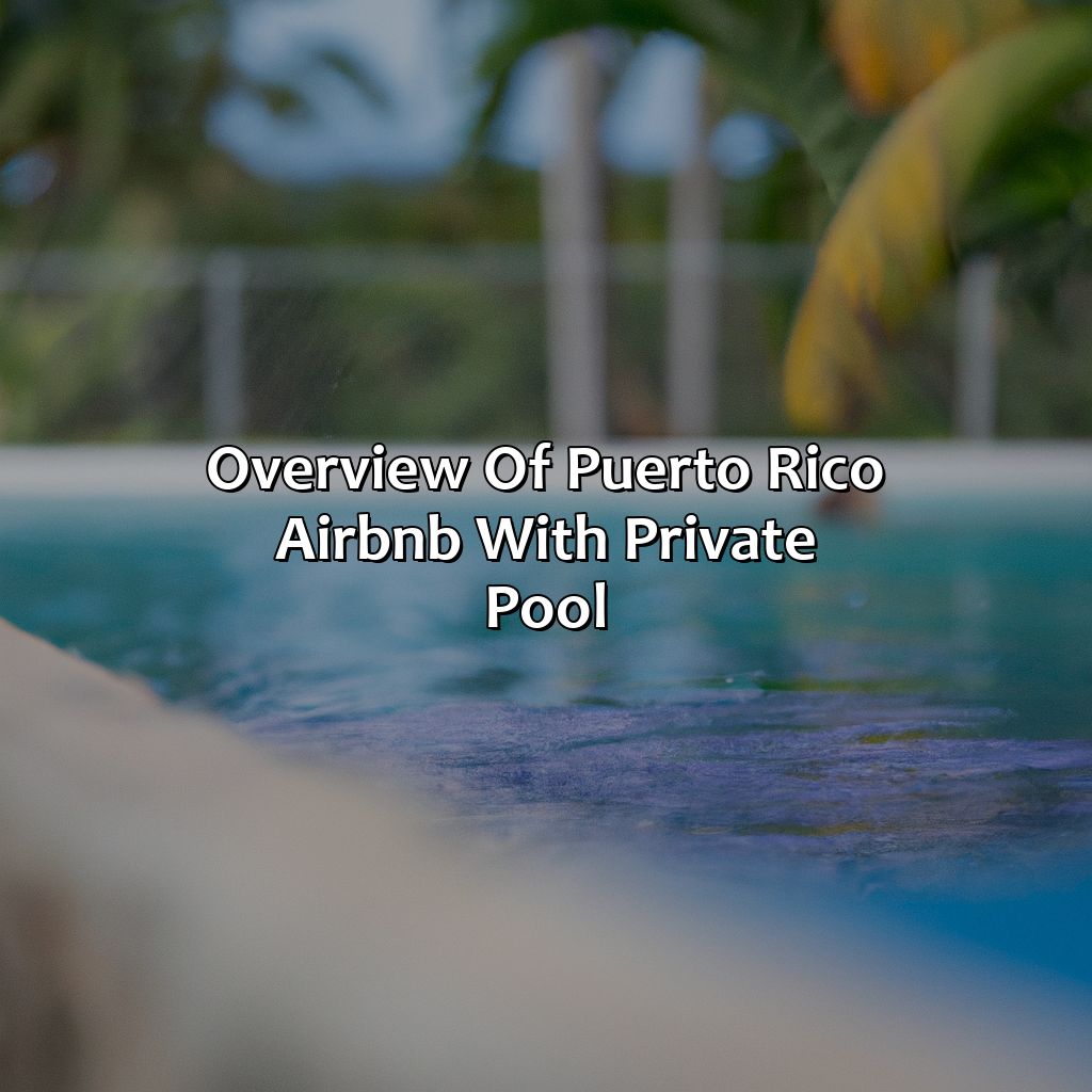 Overview of Puerto Rico Airbnb with Private Pool-puerto rico airbnb with private pool, 