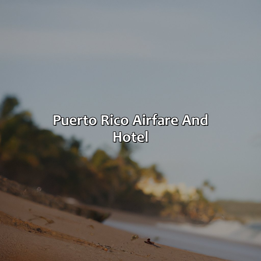 Puerto Rico Airfare And Hotel