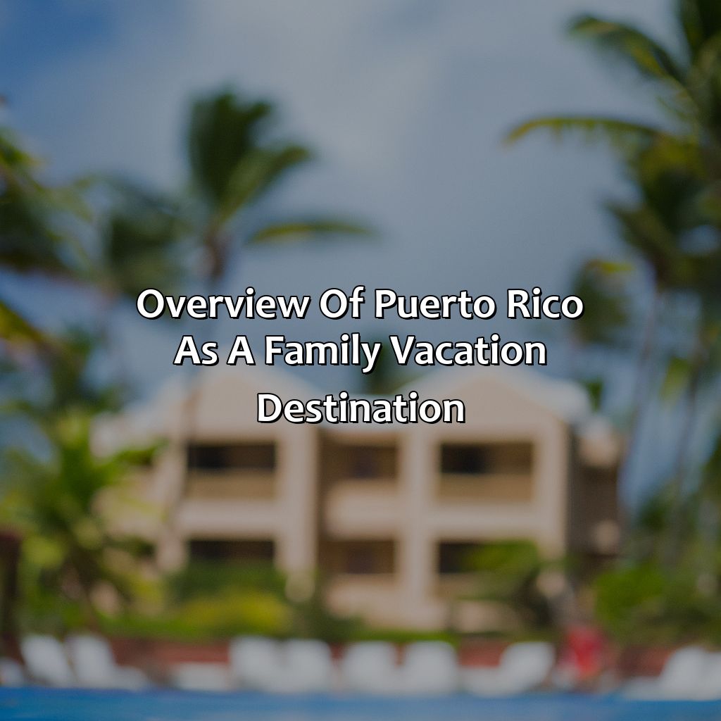 Overview of Puerto Rico as a Family Vacation Destination-puerto rico all-inclusive family resorts with airfare, 