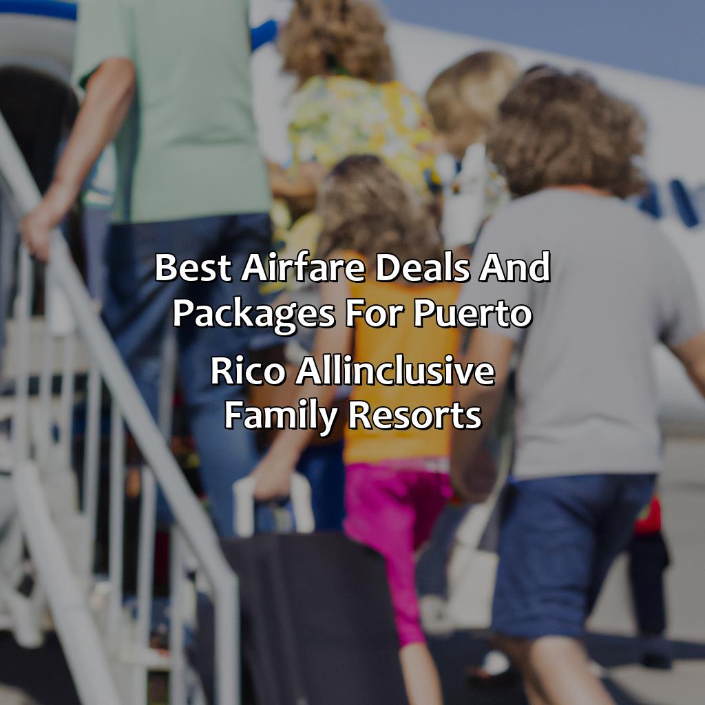 Best Airfare Deals and Packages for Puerto Rico All-Inclusive Family Resorts-puerto rico all-inclusive family resorts with airfare, 