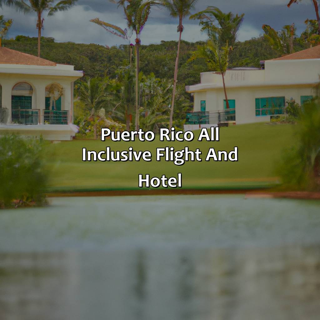 Puerto Rico All Inclusive Flight And Hotel