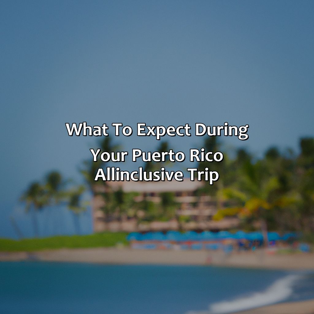 What to Expect During Your Puerto Rico All-Inclusive Trip-puerto rico all inclusive hotel and flight, 