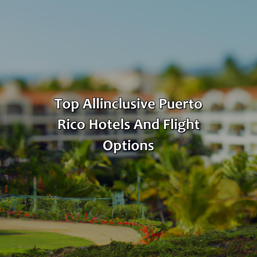 Top All-Inclusive Puerto Rico Hotels and Flight Options-puerto rico all inclusive hotel and flight, 