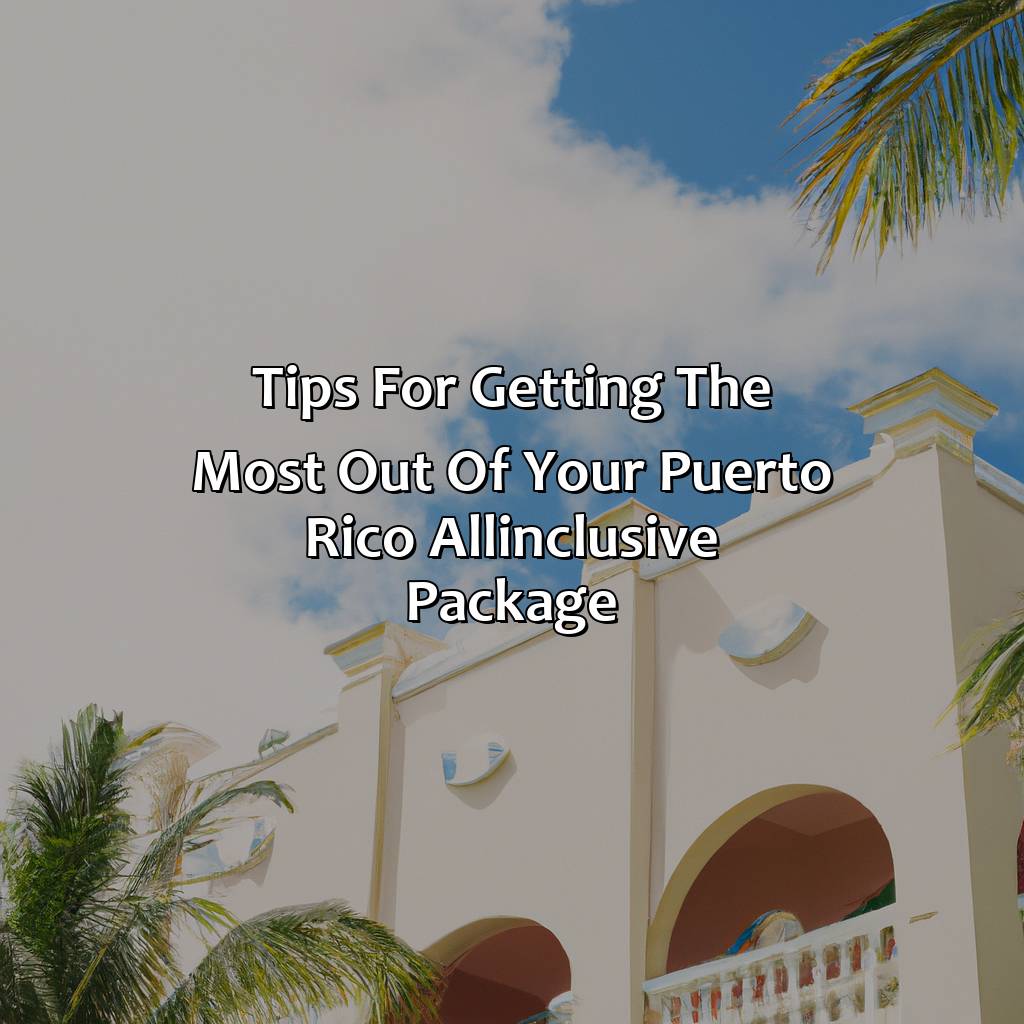 Tips for Getting the Most Out of Your Puerto Rico All-Inclusive Package-puerto rico all inclusive hotel and flight, 