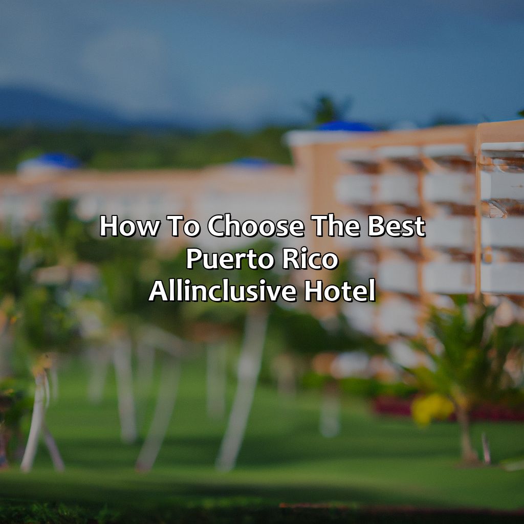 How to Choose the Best Puerto Rico All-Inclusive Hotel-puerto rico all-inclusive hotels, 