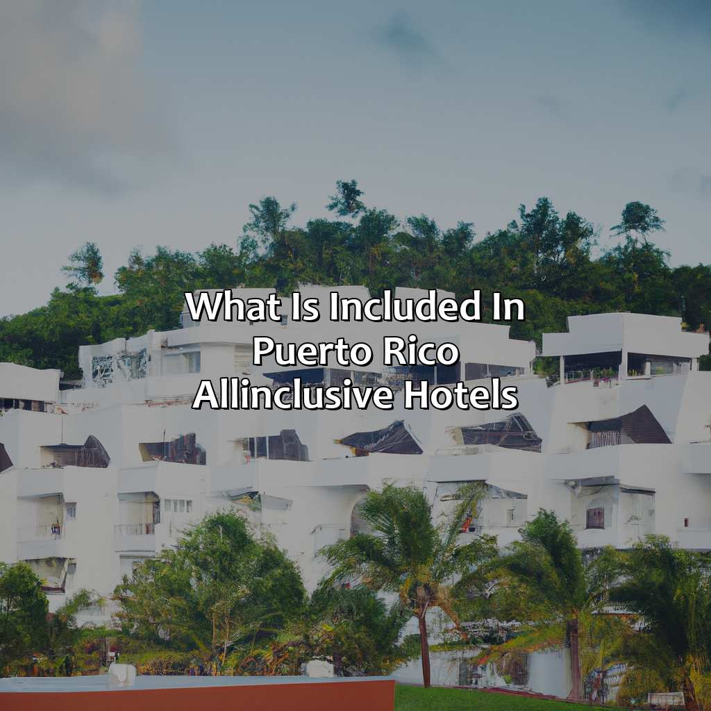 What is included in Puerto Rico All-Inclusive Hotels?-puerto rico all-inclusive hotels, 