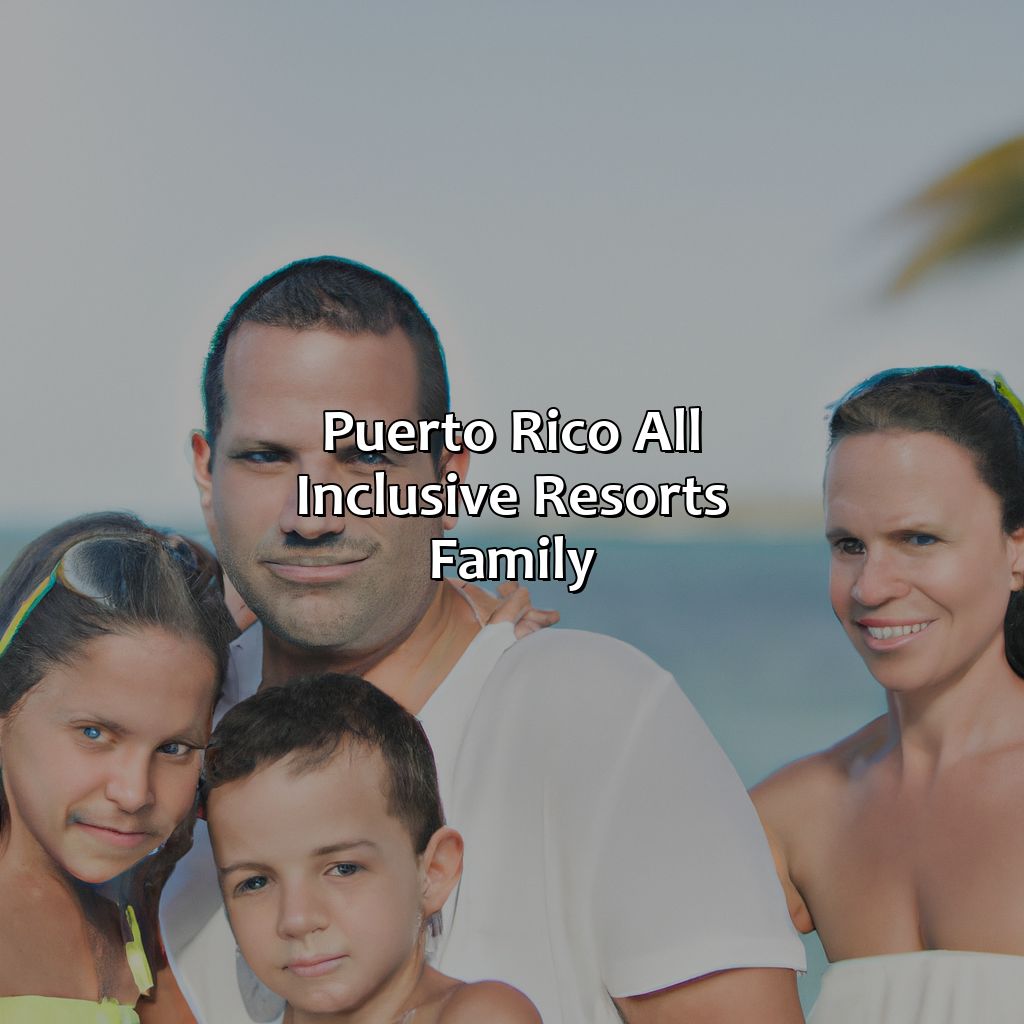 Puerto Rico All Inclusive Resorts Family