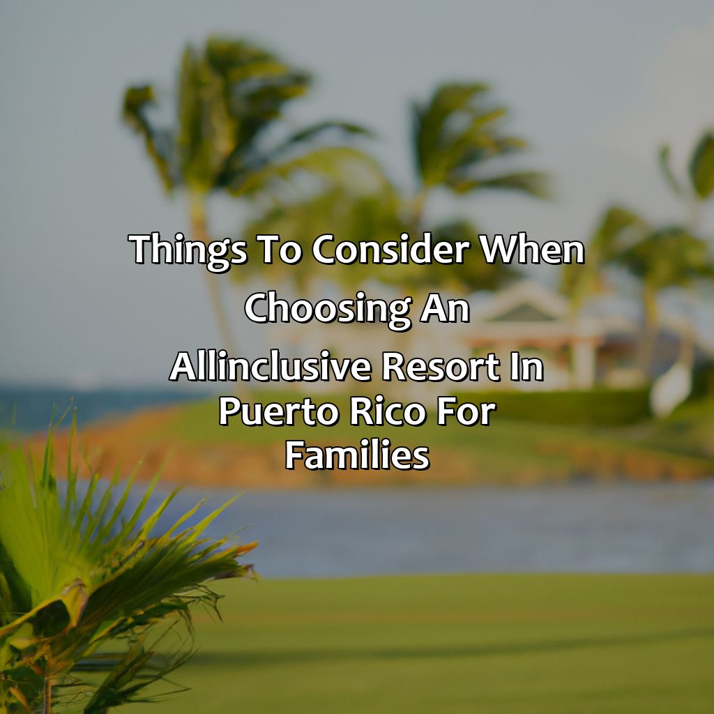 Things to Consider When Choosing an All-Inclusive Resort in Puerto Rico for Families-puerto rico all inclusive resorts family, 