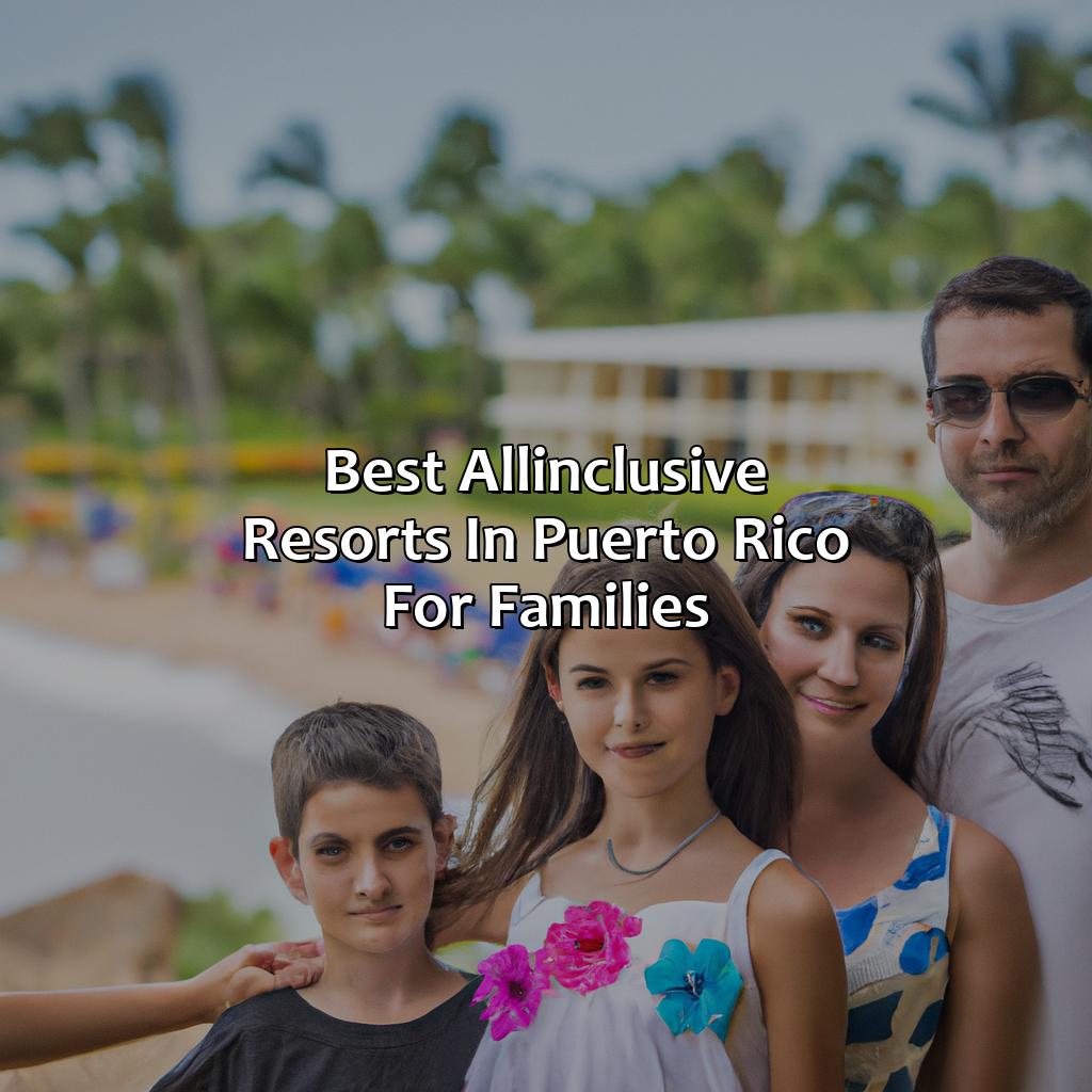 Best All-Inclusive Resorts in Puerto Rico for Families-puerto rico all inclusive resorts family, 