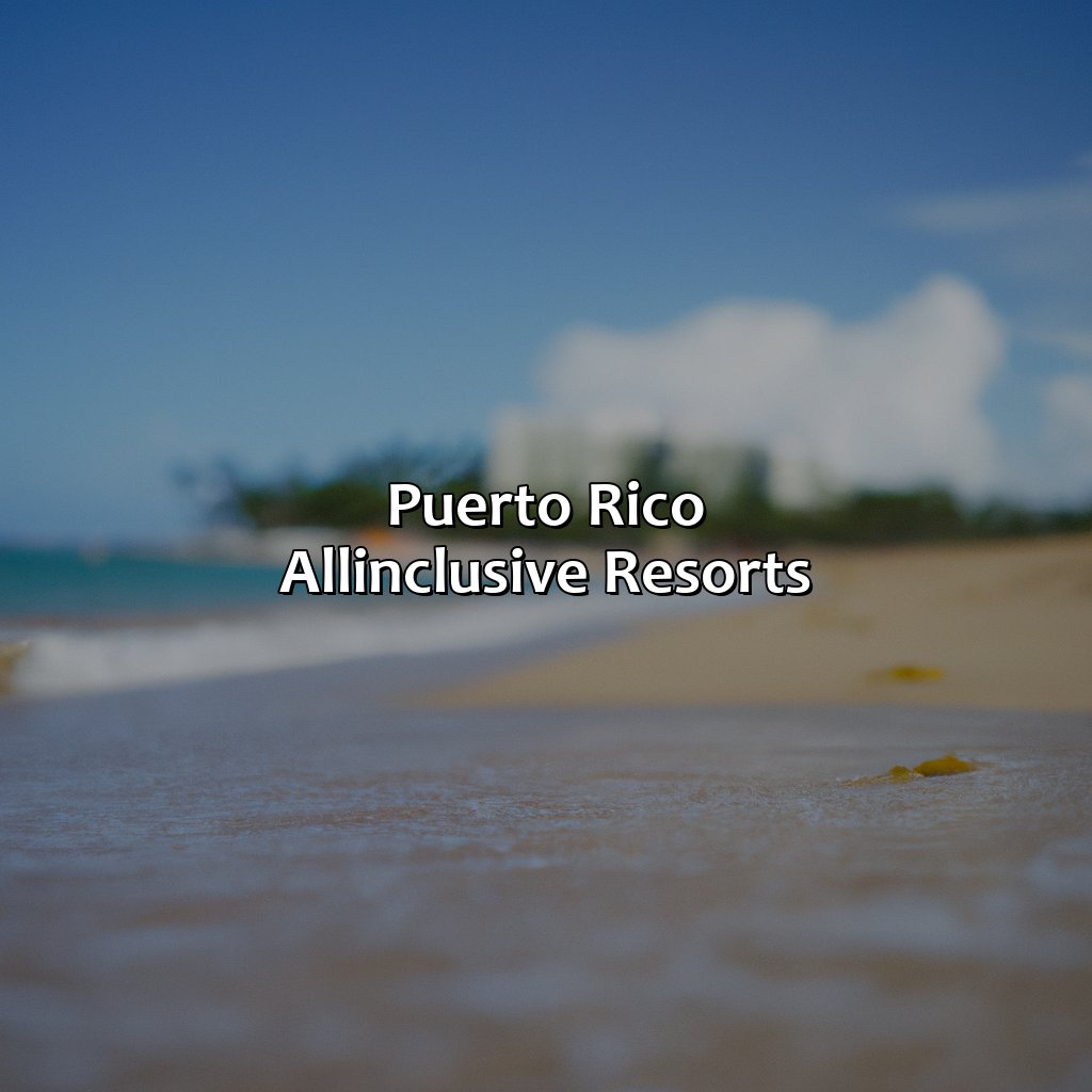 Puerto Rico All.Inclusive Resorts